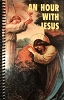 AN HOUR WITH JESUS - A Blessed Sacrament Devotional Book 