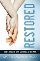 Restored: True Stories of Love and Trust After Porn by Matt & Cameron Fradd