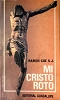Mi Cristo Roto - Libro por Ramon Cue S.J. Editorial Guadalupe 