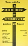 The Catholic Church and Fundamentalism- 100+ Questions with Biblical Answers