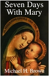 Seven Days With Mary - Book by Michael H. Brown (Paperback)