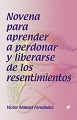 Novena para Aprender a Perdonar y Liberarse de los Resentimientos